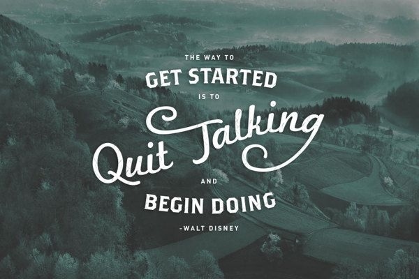 Quit Talking, Begin Doing